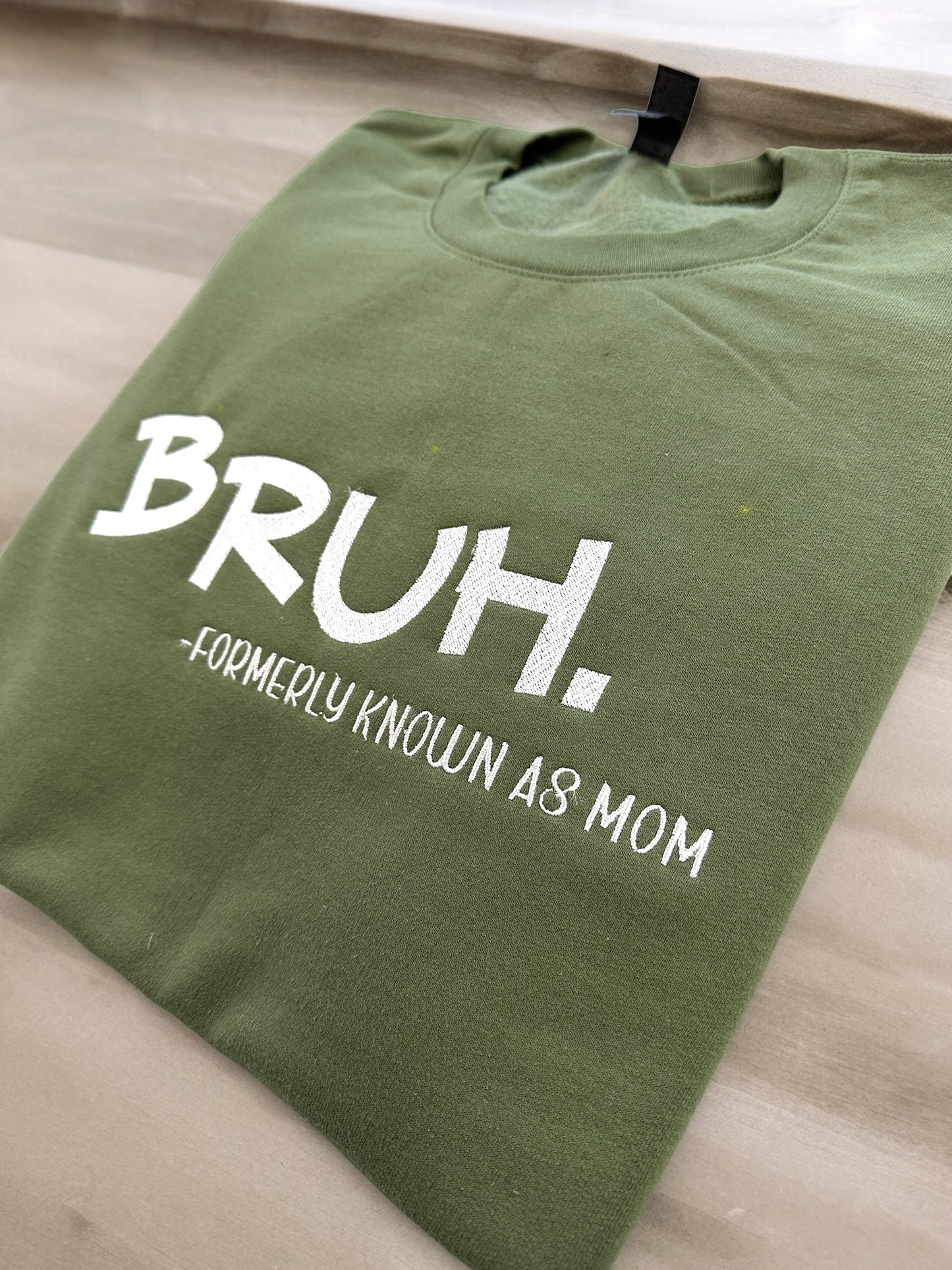 Bruh. - Formerly Known As Mom Embroidered Crewneck Sweatshirt