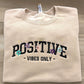 Positive Vibes Only Embroidered Crewneck Sweatshirt